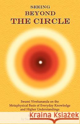 Seeing Beyond the Circle Swami Brahmavidyananda Swami /. Brahmavidyananda Vivekananda Vivekananda Swam 9780977483006 Temple Universal Publishing