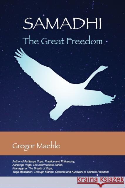 Samadhi The Great Freedom Maehle, Gregor 9780977512676 Kaivalya Publications