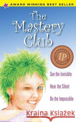 The Mastery Club Liliane Grace   9780977550883 Grace Productions