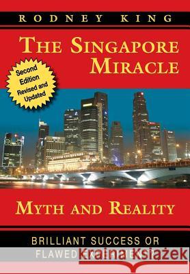 The Singapore Miracle: Myth and Reality MR Rodney King 9780977556700