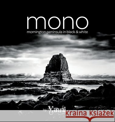 Mono: mornington peninsula in black & white Dellaportas, Yanni 9780977599547