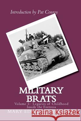 Military Brats: Legacies of Childhood Inside the Fortress Mary Edwards Wertsch 9780977603329