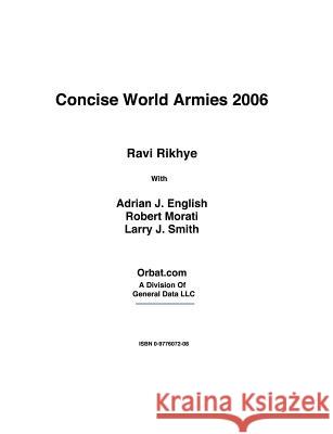 Concise World Armies 2006 Ravi Rikhye 9780977607204 Tiger Lily Publications LLC