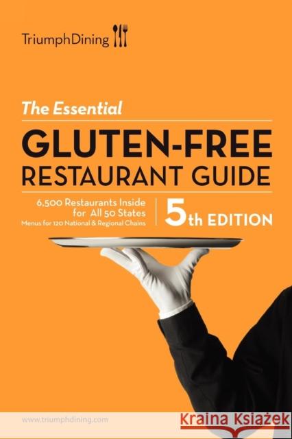 The Essential Gluten Free Resturant Guide  9780977611164 Triumph Dining