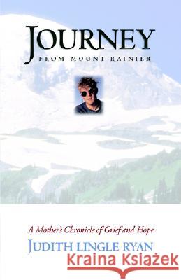 Journey from Mount Rainier Judith Lingle Ryan 9780977620760 Westview Publishing