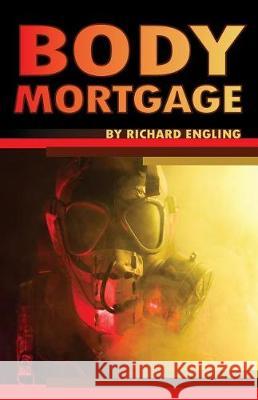 Body Mortgage Richard Engling 9780977661060 Polarity Ensemble Theatre