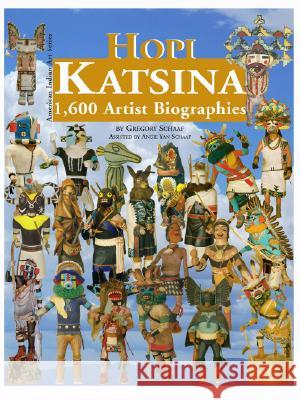 Hopi Katsina: 1,600 Artist Biographies Schaaf Gregory 9780977665211 