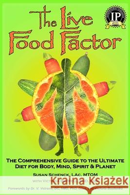The Live Food Factor: The Comprehensive Guide to the Ultimate Diet for Body, Mind, Spirit & Planet  9780977679515 