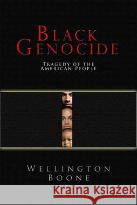 Black Self-Genocide: What Black Lives Matter Won't Say Boone Wellington Wellington Boone 9780977689255