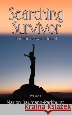 Searching Survivor and the answer I found Baumann-Parkhurst, Marion 9780977725151