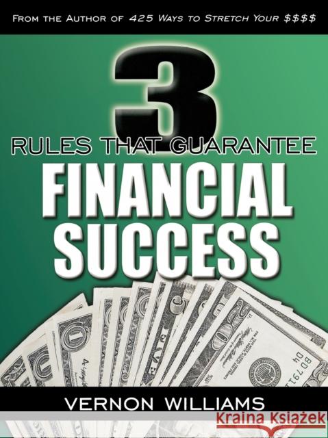 3 Rules That Guarantee Financial Success Vernon Williams 9780977733866 Empowerment Publishers