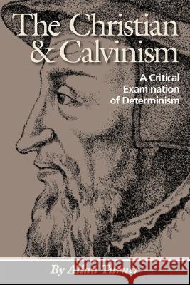 The Christian & Calvinism Allan Turner 9780977735037 Allanita Press