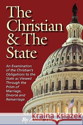 The Christian & the State Allan Turner 9780977735044 Allanita Press