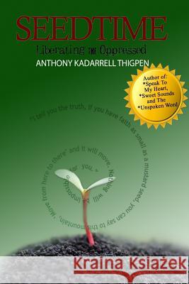 Seedtime: Liberating the Oppressed David William Austin Anthony Kadarrell Thigpen 9780977769742