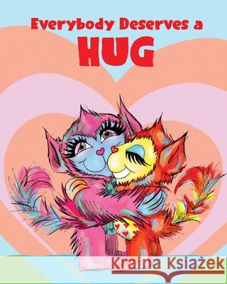 Everybody Deserves a Hug Doug Snelson Ren 9780977781140