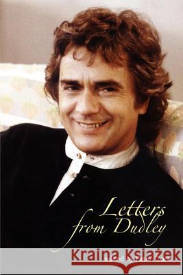 Letters from Dudley Dudley Moore Peter Cork Dudley Moore 9780977787401 Martine Avenue Productions, Inc.