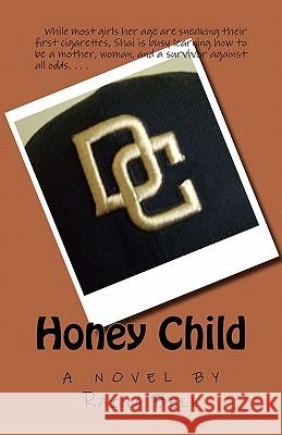Honey Child Raina Bell George Laroche 9780977797806 Raina Bell