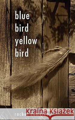 Blue Bird Yellow Bird Rachel Nameika 9780977802333 Auctoris Press