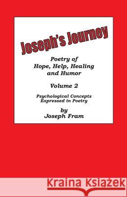 Joseph's Journey: Psychological Concepts Expressed in Poetry Dana Pride Joseph Fram 9780977808311 Everlasting Publishing