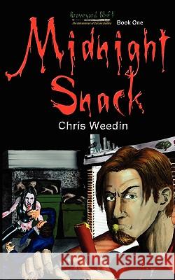 Midnight Snack ( Graveyard Shift: The Adventures of Carson Dudley Book 1) Weedin, Chris 9780977826360 Crucifiction Games