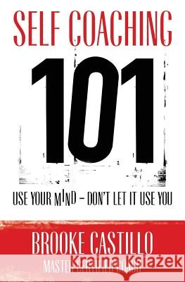 Self Coaching 101 Brooke Castillo 9780977853991