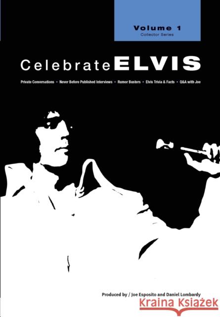 Celebrate Elvis - Volume 1 Joe Esposito Daniel Lombardy Lauren McMullen 9780977894536 Tcb Joe Enterprises
