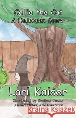Callie the Cat A Halloween Story Kaiser, Lori 9780977896820 Fleming Publishing