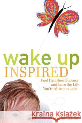 Wake Up Inspired Marian Baker 9780977905928 New Story Press
