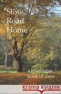 Slow Road Home Frederick Blair First 9780977939510 Goose Creek Press
