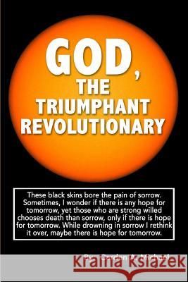 God, the Triumphant Revolutionary Carden a. Michael 9780977941643