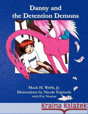 Danny and the Detention Demons Mack Web Nicole Espinola Eve Nealon 9780977957620 Pilinut Press, Inc.