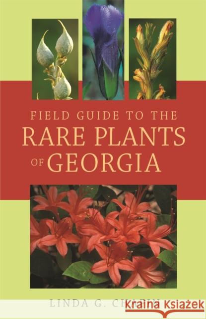 Field Guide to the Rare Plants of Georgia Linda G. Chafin Jean C. Putna Hugh Nourse 9780977962105 State Botanical Garden of Georgia