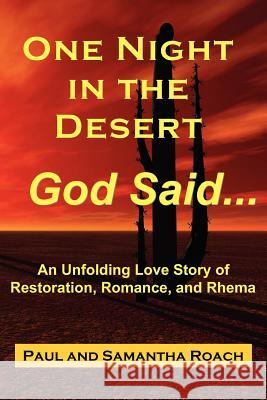 One Night in the Desert, God Said... Paul Roach Samantha Roach 9780977969258 Dare2dream