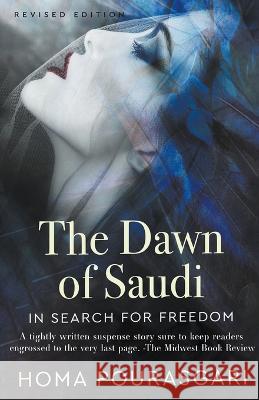 The Dawn of Saudi: In Search For Freedom Homa Pourasgari 9780977978090 Linbrook Press