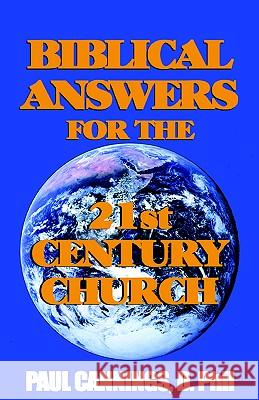 Biblical Answers For The 21st Century Church Dr Paul Cannings, Dr 9780977984039