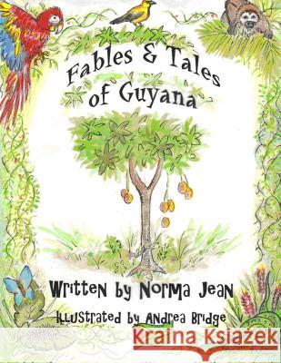 Fables & Tales of Guyana, Volume 1 Jean Norma 9780978030704