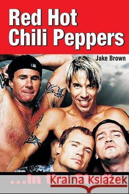 Red Hot Chili Peppers Cheng Ryan Jake Brown  9780978097653 Amber Communications Group