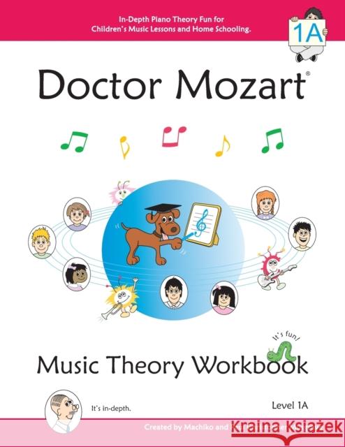 Doctor Mozart Music Theory Workbook Level 1A Paul Musgrave, Machiko Yamane Musgrave 9780978127725 April Avenue Media