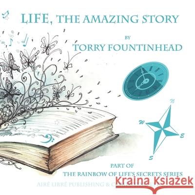 Life, The Amazing Story Torry Fountinhead 9780978149819