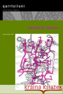 mutating the signature: qarrtsiluni Moore, Nathan 9780978174958 Phoenicia Publishing