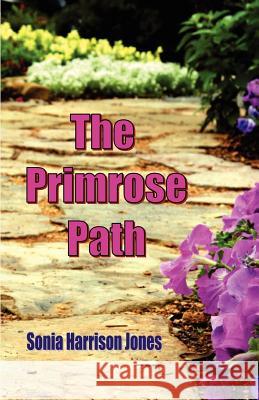 The Primrose Path Sonia Harrison Jones 9780978176143