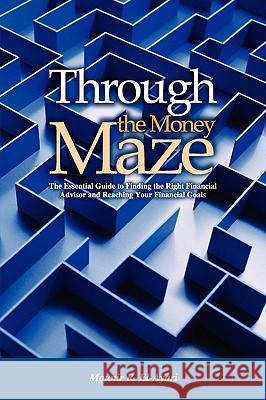 Through the Money Maze Mounir R. El-Ayari 9780978191900 Strawberryfrog Press Ltd.