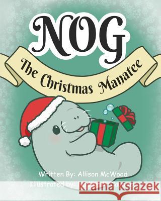 Nog The Christmas Manatee McCaughey, Nadine 9780978272999 Annelid Press