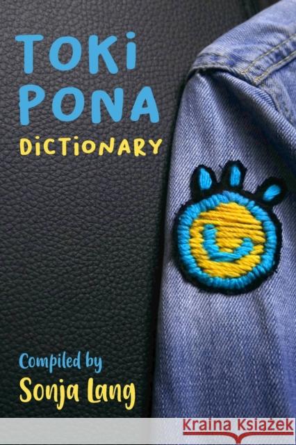 Toki Pona Dictionary Vacon Sartirani Sonja Lang 9780978292362