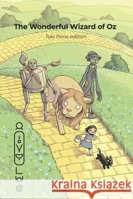 The Wonderful Wizard of Oz (Toki Pona edition) Evan Dahm Sonja Lang L. Frank Baum 9780978292379 Tawhid Press