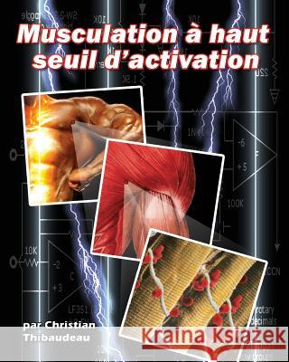 Musculation a haut seuil d'activation Schwartz, Tony 9780978319441 F Lepine Publishing