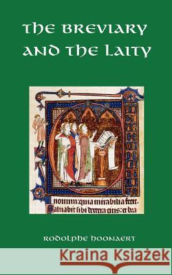 The Breviary and the Laity Rodolphe Hoornaert 9780978319816 Catholic Authors Press