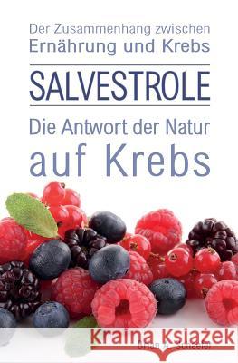 Salvestrole: Die Antwort der Natur auf Krebs Schaefer, Brian a. 9780978327415