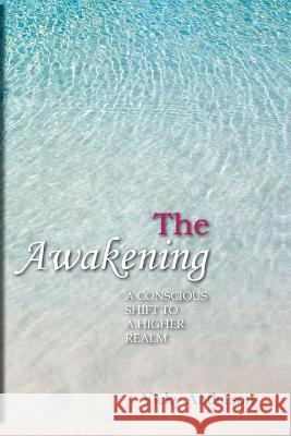 The Awakening: A Conscious Shift to a Higher Realm Vicky Anderson 9780978336790 Hidden Lighthouse Publishers