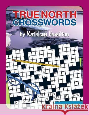 True North Crosswords, Book 2 Kathleen N. Hamilton 9780978340117 Kathleen Hamilton